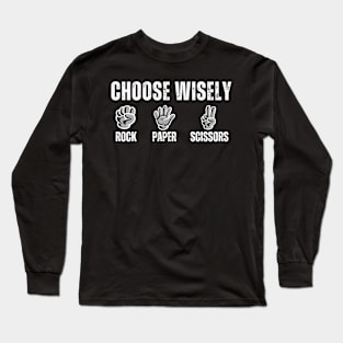 Choose Wisely Long Sleeve T-Shirt